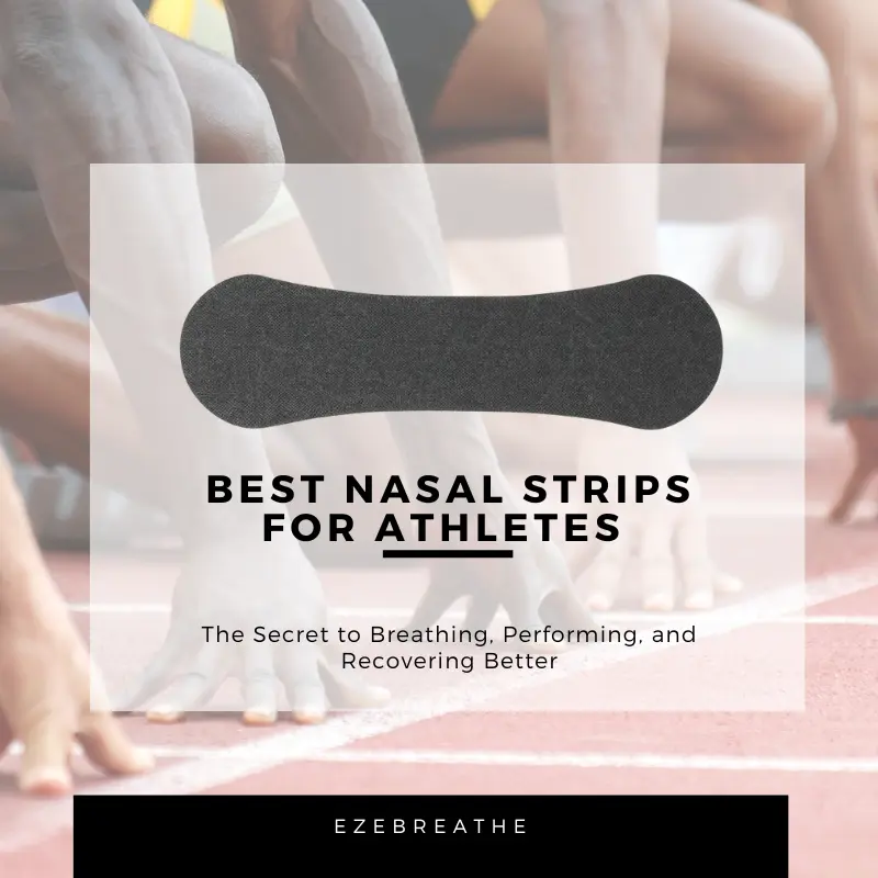 Best Nasal Strips for Athletes | Breathe Better with Ezebreathe